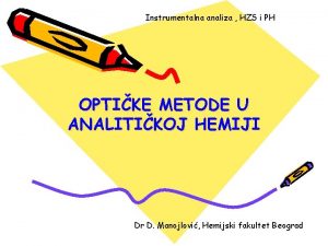 Instrumentalna analiza HZS i PH OPTIKE METODE U