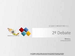 LOGER CONSULTORES S C 2 Debate Mxico 10