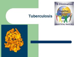 Tuberculosis Introduction Infectious disease Mycobacterium tuberculosis complex M