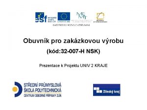 Obuvnk pro zakzkovou vrobu kd 32 007 H