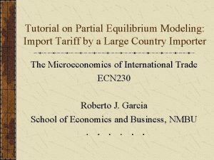 Tutorial on Partial Equilibrium Modeling Import Tariff by