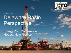 26 June 2018 Delaware Basin Perspective Energy Plex