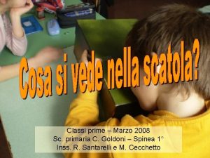 Classi prime Marzo 2008 Sc primaria C Goldoni