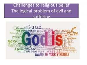 Challenges to religious belief The logical problem of