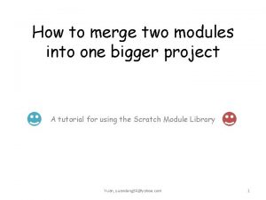 How to merge two modules into one bigger