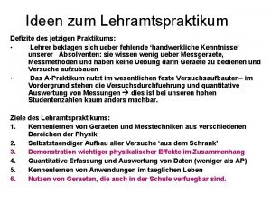 Ideen zum Lehramtspraktikum Defizite des jetzigen Praktikums Lehrer