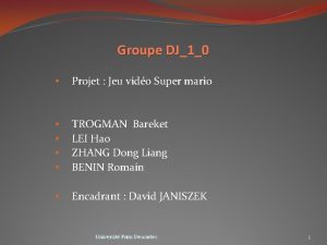 Groupe DJ10 Projet Jeu vido Super mario TROGMAN