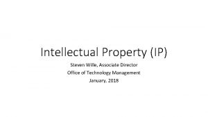 Intellectual Property IP Steven Wille Associate Director Office