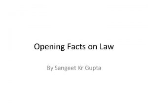 Opening Facts on Law By Sangeet Kr Gupta