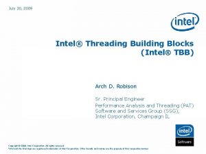 July 20 2009 Intel Threading Building Blocks Intel