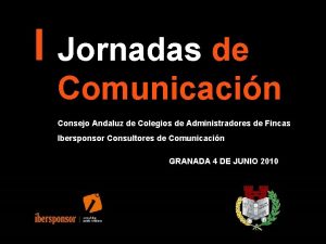 I Jornadas de Comunicacin Consejo Andaluz de Colegios