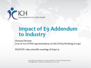 Impact of E 9 Addendum to Industry Chrissie