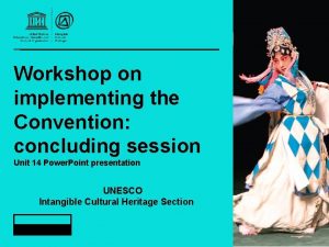 Workshop on implementing the Convention concluding session Unit