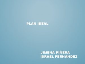 PLAN IDEAL JIMENA PIERA ISRAEL FERNNDEZ PLAN ORIGINAL