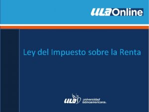 Ley del Impuesto sobre la Renta Estructura de