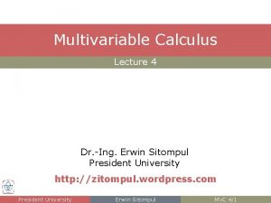 Multivariable Calculus Lecture 4 Dr Ing Erwin Sitompul
