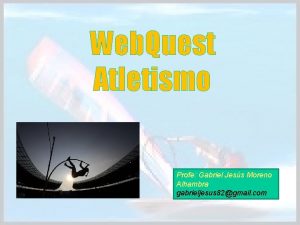 Web Quest Atletismo Profe Gabriel Jess Moreno Alhambra