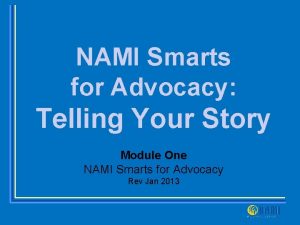 NAMI Smarts for Advocacy Telling Your Story Module