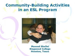 CommunityBuilding Activities in an ESL Program Masoud Shafiei