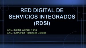 RED DIGITAL DE SERVICIOS INTEGRADOS RDSI Univ Norka