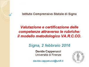 Istituto Comprensivo Statale di Signa Valutazione e certificazione