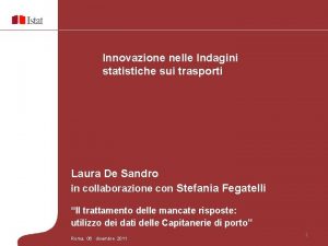 Innovazione nelle Indagini statistiche sui trasporti Laura De