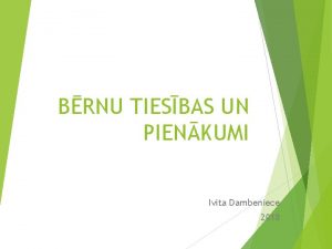 BRNU TIESBAS UN PIENKUMI Ivita Dambeniece 2018 VECKU