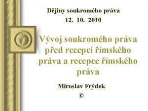 Djiny soukromho prva 12 10 2010 Vvoj soukromho