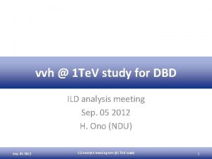 vvh 1 Te V study for DBD ILD