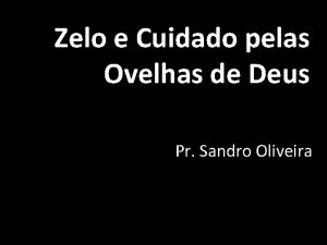 Zelo e Cuidado pelas Ovelhas de Deus Pr