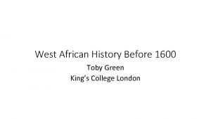 West African History Before 1600 Toby Green Kings