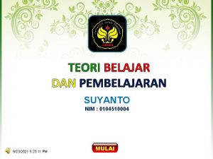 TEORI BELAJAR DAN PEMBELAJARAN SUYANTO NIM 0104510004 9232021