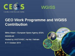 WGISS Committee on Earth Observation Satellites GEO Work