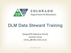 DLM Data Steward Training Using KITE Educator Portal