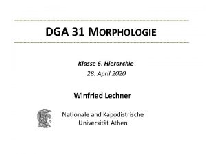 DGA 31 MORPHOLOGIE Klasse 6 Hierarchie 28 April