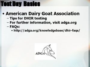 Test Day Basics American Dairy Goat Association Tips