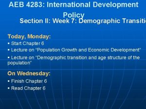 AEB 4283 International Development Policy Section II Week