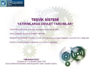 TEVK SSTEM YATIRIMLARDA DEVLET YARDIMLARI Tevik Mevzuat 5