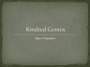 Kindred Genres Slave Narrative Genres in Kindred Science