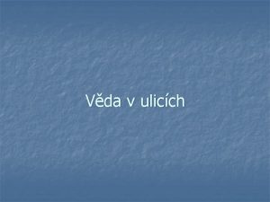 Vda v ulicch Slitiny s tvarovou pamt Slitiny