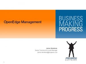 Open Edge Management Jarmo Nieminen Senior Technical Account