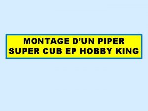 MONTAGE DUN PIPER SUPER CUB EP HOBBY KING