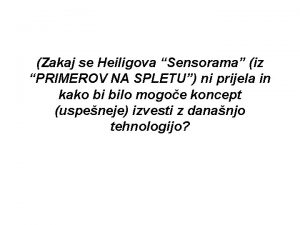 Zakaj se Heiligova Sensorama iz PRIMEROV NA SPLETU