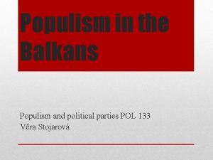 Populism in the Balkans Populism and political parties