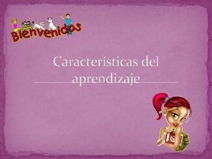 Caractersticas del aprendizaje Qu es el aprendizaje Se