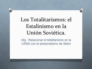 Los Totalitarismos el Estalinismo en la Unin Sovitica