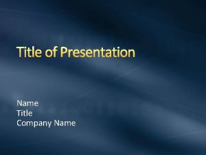 Title of Presentation Name Title Company Name Power