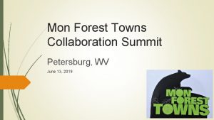 Mon Forest Towns Collaboration Summit Petersburg WV June