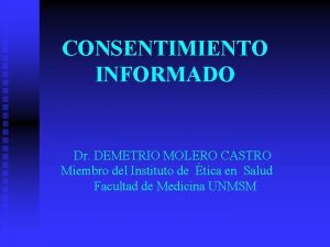 CONSENTIMIENTO INFORMADO Dr DEMETRIO MOLERO CASTRO Miembro del