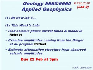 Geology 56606660 Applied Geophysics 6 Feb 2018 Lab